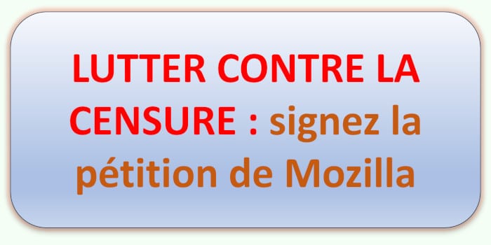 Signez la pétition de Mozilla contre la censure dans le navigateur